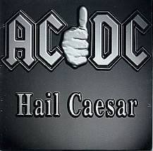 AC-DC : Hail Caesar